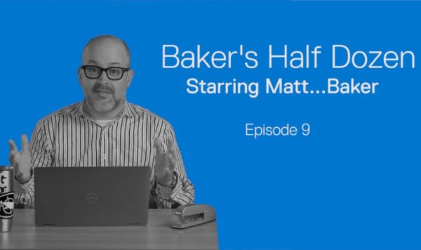 Baker’s Half Dozen — Episode 9